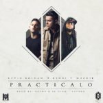 Kenai Ft Kevin Roldan Y Mackieaveliko - Practicalo